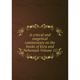 

Книга A critical and exegetical commentary on the books of Ezra and Nehemiah Volume 15