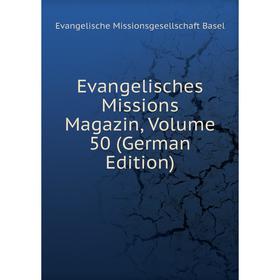 

Книга Evangelisches Missions Magazin, Volume 50 (German Edition)