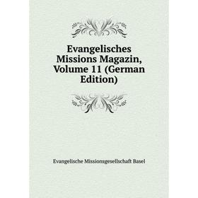 

Книга Evangelisches Missions Magazin, Volume 11 (German Edition)