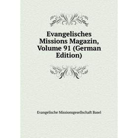 

Книга Evangelisches Missions Magazin, Volume 91 (German Edition)