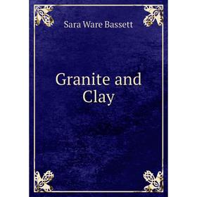 

Книга Granite and Clay