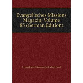 

Книга Evangelisches Missions Magazin, Volume 83 (German Edition)