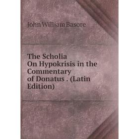 

Книга The Scholia On Hypokrisis in the Commentary of Donatus. (Latin Edition)