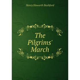 

Книга The Pilgrims' March