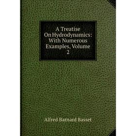 

Книга A Treatise On Hydrodynamics: With Numerous Examples, Volume 2