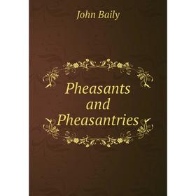 

Книга Pheasants and Pheasantries