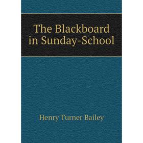 

Книга The Blackboard in Sunday-School