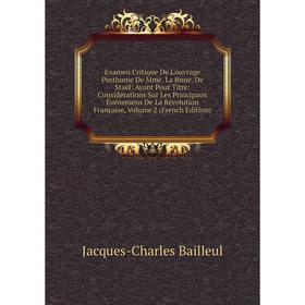 

Книга Examen Critique De L'ouvrage Posthume De Mme. La Bnne. De Staël