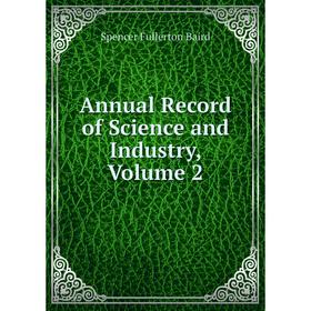 

Книга Annual Record of Science and Industry, Volume 2