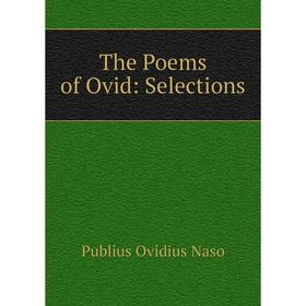 

Книга The Poems of Ovid: Selections