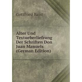 

Книга Alter Und Textueberliefrung Der Schriften Don Juan Manuels (German Edition)