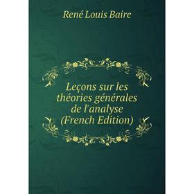 

Книга Leçons sur les théories générales de l'analyse