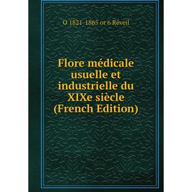 

Книга Flore médicale usuelle et industrielle du XIXe siècle (French Edition)