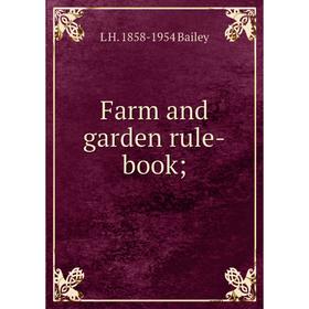 

Книга Farm and garden rule-book
