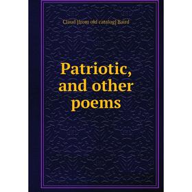 

Книга Patriotic, and other poems