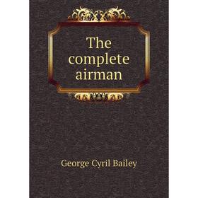 

Книга The complete airman