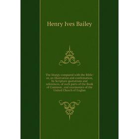 

Книга The liturgy compared with the Bible