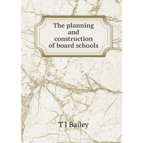 

Книга The planning and construction of board schools