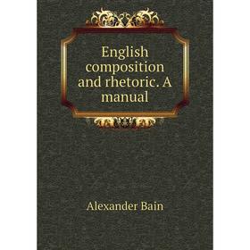 

Книга English composition and rhetoric. A manual