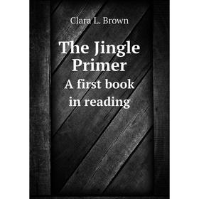 

Книга The Jingle Primer A first book in reading