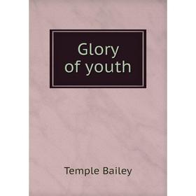 

Книга Glory of youth