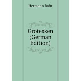 

Книга Grotesken (German Edition)