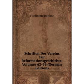 

Книга Schriften Des Vereins Für Reformationsgeschichte, Volumes 62-69 (German Edition)