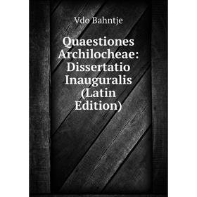 

Книга Quaestiones Archilocheae: Dissertatio Inauguralis (Latin Edition)