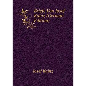 

Книга Briefe Von Josef Kainz (German Edition)