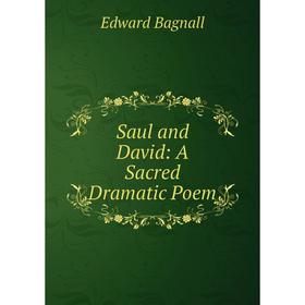 

Книга Saul and David: A Sacred Dramatic Poem