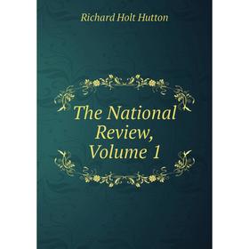 

Книга The National Review, Volume 1