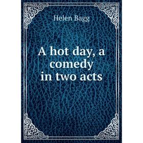 

Книга A hot day, a comedy in two acts