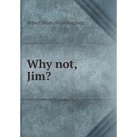

Книга Why not, Jim