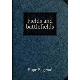 

Книга Fields and battlefields