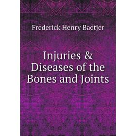 

Книга Injuries & Diseases of the Bones and Joints