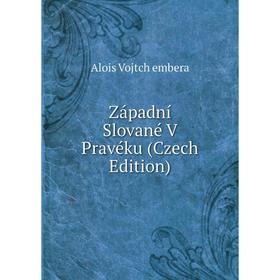 

Книга Západní Slované V Pravéku (Czech Edition)