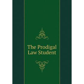 

Книга The Prodigal Law Student