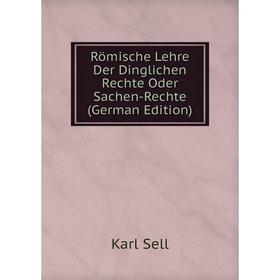 

Книга Römische Lehre Der Dinglichen Rechte Oder Sachen-Rechte (German Edition)