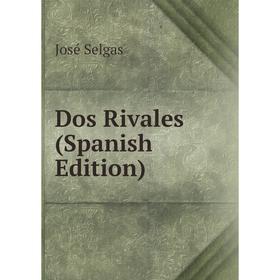 

Книга Dos Rivales (Spanish Edition)