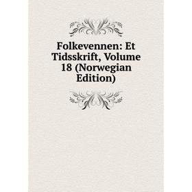 

Книга Folkevennen: Et Tidsskrift, Volume 18 (Norwegian Edition)