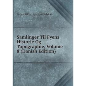 

Книга Samlinger Til Fyens Historie Og Topographie, Volume 8 (Danish Edition)