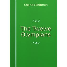 

Книга The Twelve Olympians