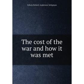 

Книга The cost of the war and how it was met