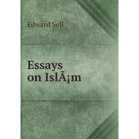 

Книга Essays on IslÃ¡m
