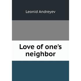 

Книга Love of one's neighbor