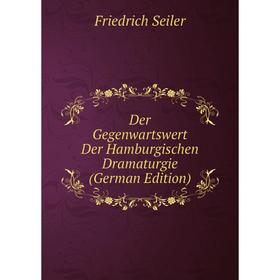 

Книга Der Gegenwartswert Der Hamburgischen Dramaturgie (German Edition)