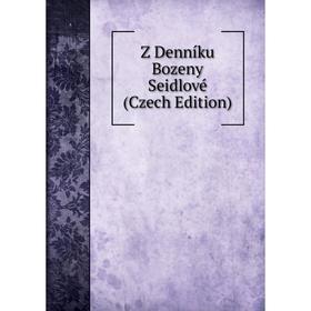 

Книга Z Denníku Bozeny Seidlové (Czech Edition)