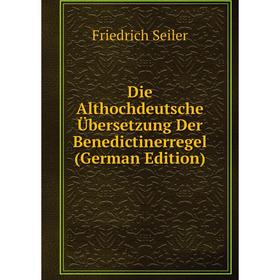 

Книга Die Althochdeutsche Übersetzung Der Benedictinerregel (German Edition)