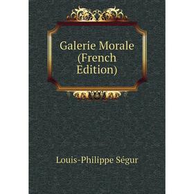 

Книга Galerie Morale (French Edition)