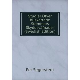 

Книга Studier Öfver Buskartade Stammars Skyddsväfnader (Swedish Edition)
